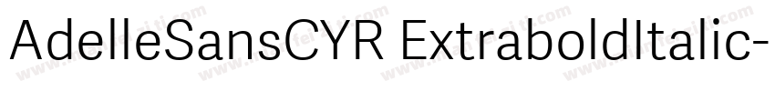 AdelleSansCYR ExtraboldItalic字体转换